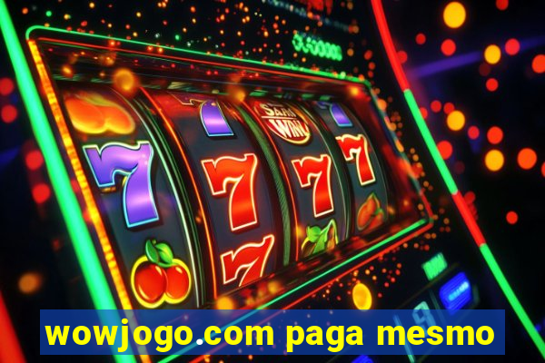 wowjogo.com paga mesmo
